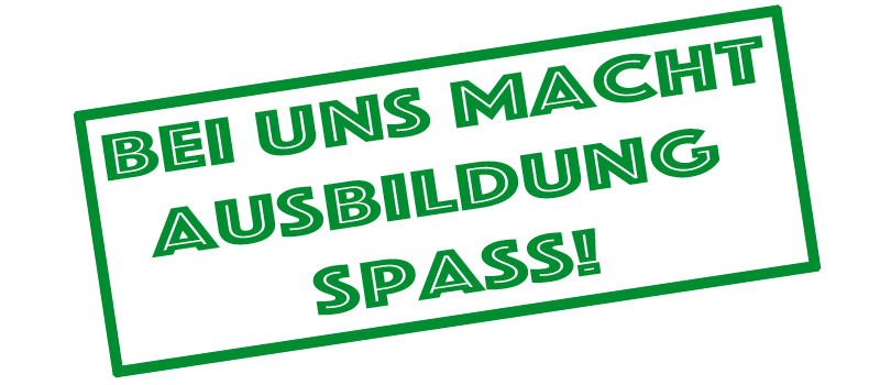 Bei uns macht Ausbildung Spass!